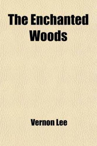 The Enchanted Woods; And Other Essays on the Genius of Places