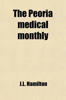 Peoria Medical Monthly (Volume 7)