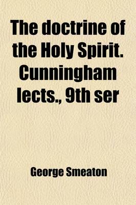 Doctrine of the Holy Spirit. Cunningham Lects., 9th Ser