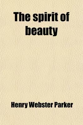 Spirit of Beauty; Essays Scientific and Aesthetic