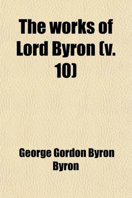 Works of Lord Byron (Volume 10); . Letters and Journals