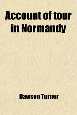 Account of Tour in Normandy Volume 2