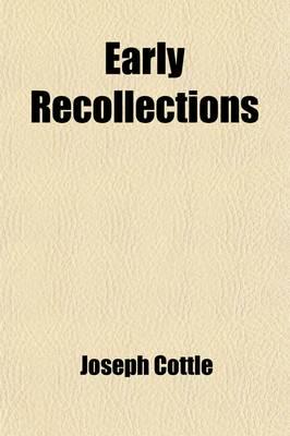 Early Recollections (Volume 2); Chiefly Relating to the Late Samuel Taylor