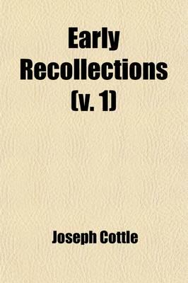 Early Recollections (Volume 1); Chiefly Relating to the Late Samuel Taylor