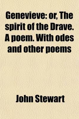 Genevieve; Or, the Spirit of the Drave. A Poem. With Odes and Other Poems