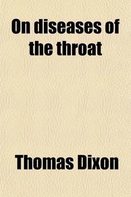 On Diseases of the Throat; Their New Treatment by the Aid of the Laryngosco