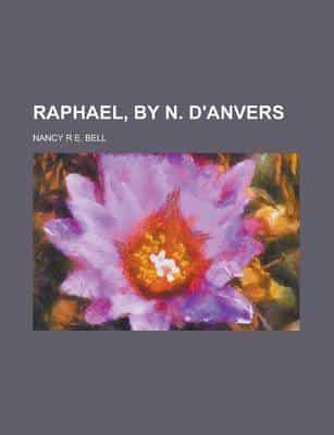 Raphael, By N. D'anvers