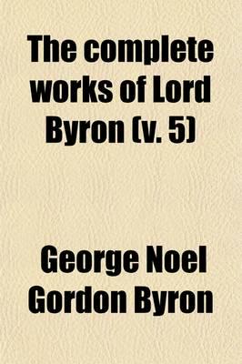 Complete Works of Lord Byron Volume 5; Dramatic Pieces