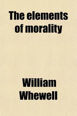 Elements of Morality (Volume 2); Including Polity