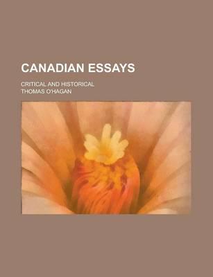 Canadian Essays; Critical and Historical