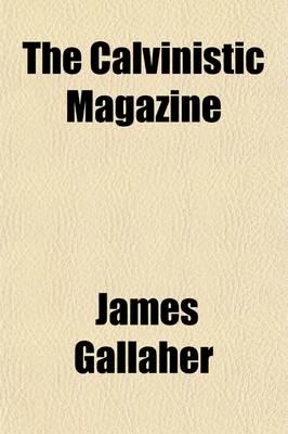 Calvinistic Magazine (Volume 3-4)