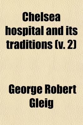 Chelsea Hospital and Its Traditions (Volume 2)