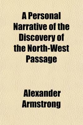 Personal Narrative of the Discovery of the North-West Passage; With Numerou