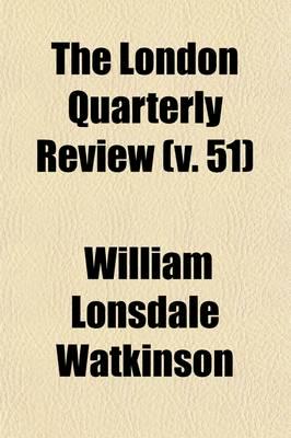 London Quarterly Review (Volume 51)