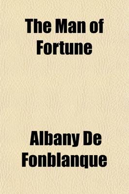 Man of Fortune; A Story of the Present Day