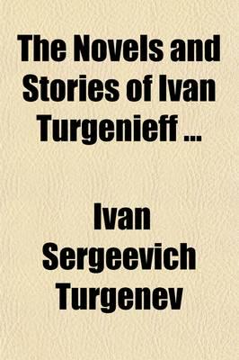 Novels and Stories of Ivan Turgenieff (Volume 16); A Reckless Character, An