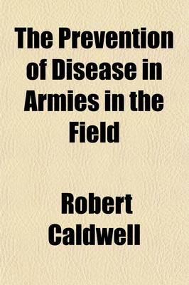 Prevention of Disease in Armies in the Field