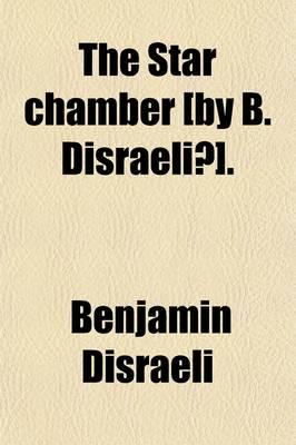 Star Chamber [by B. Disraeli?]