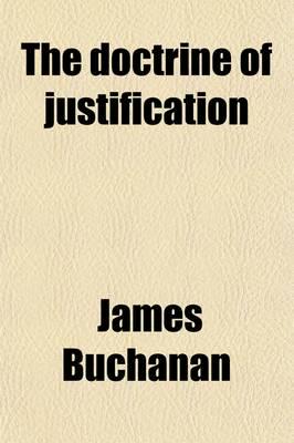 Doctrine of Justification; An Outline of Its History in the Church, and Of