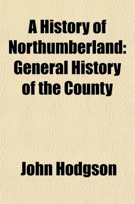 History of Northumberland (Volume 1); General History of the County