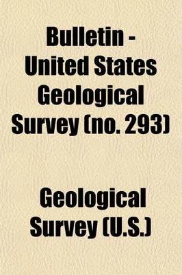 Bulletin - United States Geological Survey (Volume 293)