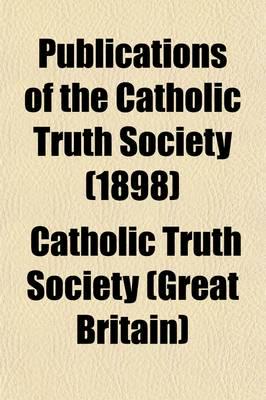 Publications of the Catholic Truth Society (1898)