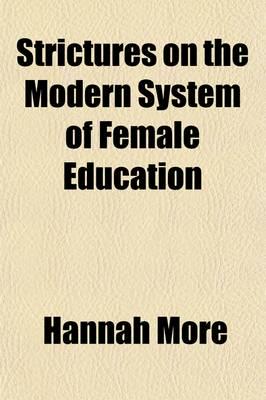 Strictures on the Modern System of Female Education (Volume 2); With a View