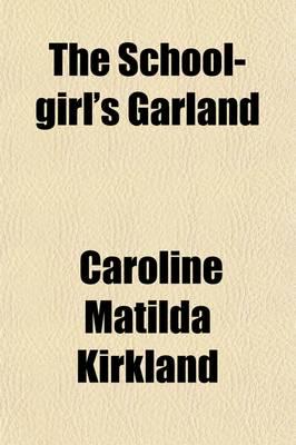 School-girl's Garland Volume 2; a Selection of Poetry