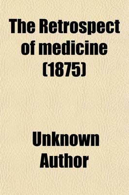 Retrospect of Medicine (71); Being a Half-Yearly Journal, Containing a Retr