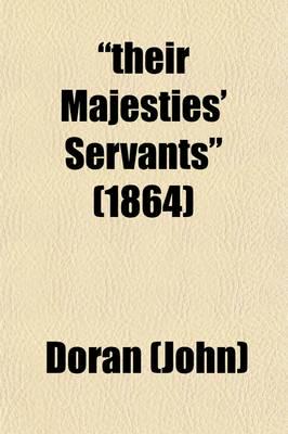 "Their Majesties' Servants" (Volume 1); Annals of the English Stage, from T