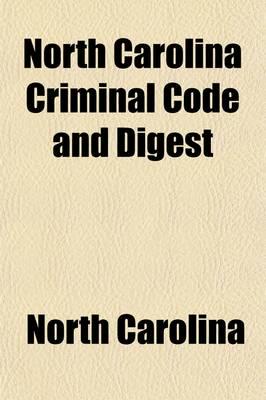 North Carolina Criminal Code and Digest