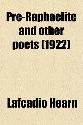 Pre-raphaelite and Other Poets; Lectures