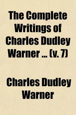 Complete Writings of Charles Dudley Warner (Volume 7)