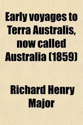 Early Voyages to Terra Australis, Now Called Australia (1859)