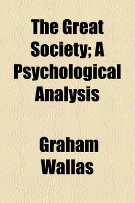 Great Society; a Psychological Analysis