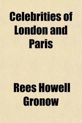 Celebrities of London and Paris; Being a Third Series of Reminiscences And