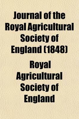 Journal of the Royal Agricultural Society of England (Volume 9)