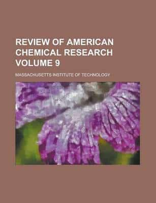 Review of American Chemical Research Volume 9