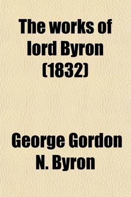 Works of Lord Byron; With His Letters and Journals, and His Life, by T. Moo