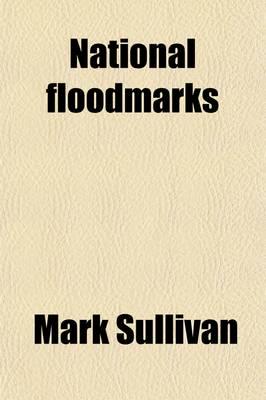 National Floodmarks; Week by Week Observations on American Life as Seen By