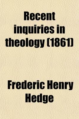 Recent Inquiries in Theology; By Eminent English Churchmen