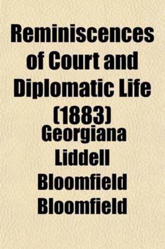 Reminiscences of Court and Diplomatic Life (Volume 1)