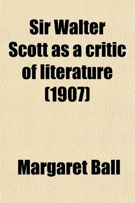 Sir Walter Scott As a Critic of Literature (1907)
