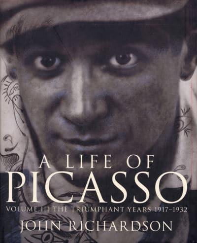 A Life of Picasso. Triumphant Years, 1917-1932