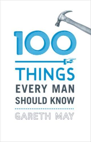 100 Things Every Man Should Know