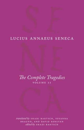 The Complete Tragedies. Volume 2 Oedipus, Hercules Mad, Hercules on Oeta, Thyestes, Agamemnon
