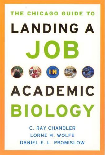 The Chicago Guide to Landing a Job in Academic Biology