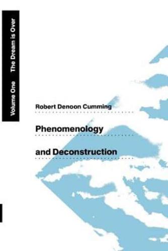 Phenomenology and Deconstruction, Volume One