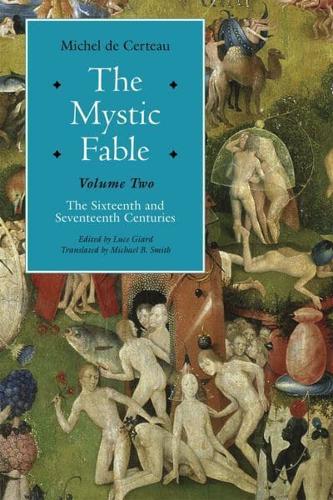 The Mystic Fable. Volume Two The Sixteenth and Seventeenth Centuries