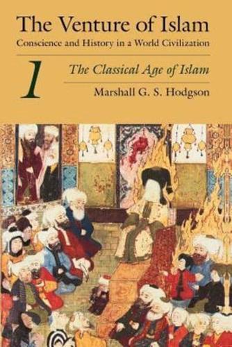 The Venture of Islam Volume 1 Classical Age of Islam